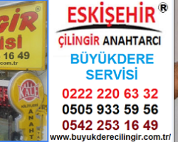 Eskişehir Büyükdere Mahallesi Çilingir